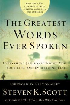 Hardcover The Greatest Words Ever Spoken: Everything Jesus Said about You, Your Life, and Everything Else Book