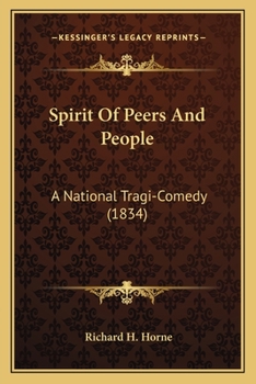 Paperback Spirit Of Peers And People: A National Tragi-Comedy (1834) Book