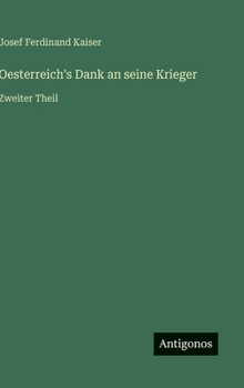 Hardcover Oesterreich's Dank an seine Krieger: Zweiter Theil [German] Book