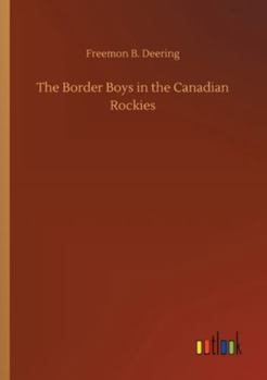 Paperback The Border Boys in the Canadian Rockies Book