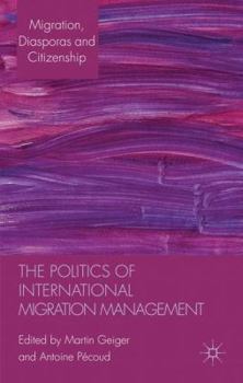 Paperback The Politics of International Migration Management Book