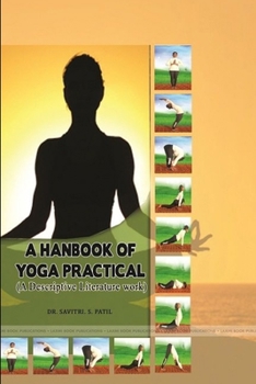 Paperback A HANBOOK OF YOGA PRACTICAL (A Descriptive Literature work) Book