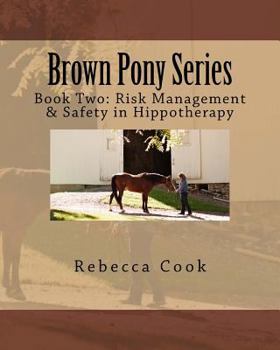 Paperback Brown Pony Series: Book Two: Risk Management & Safety in Hippotherapy Book