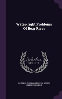 Hardcover Water-right Problems Of Bear River Book