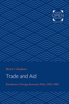 Paperback Trade and Aid: Eisenhower's Foreign Economic Policy, 1953-1961 Book