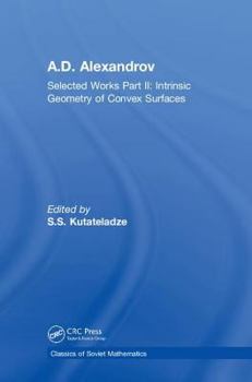 Hardcover A.D. Alexandrov: Selected Works Part II: Intrinsic Geometry of Convex Surfaces Book