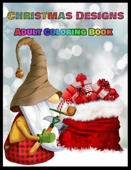 Paperback Christmas Designs Adult Coloring Book: Stress Relieving Coloring Pages, Coloring Book for Relaxation: Christmas A Festive Coloring Book for Adults Book
