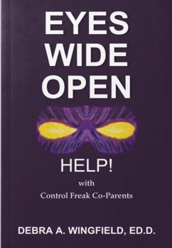 Paperback Eyes Wide Open: Help! with Control Freak Co-Parents Book