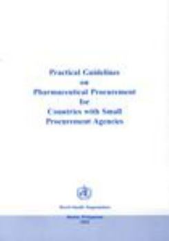 Paperback Practical Guidelines on Pharmaceutical Procurement for Countries with Small Procurement Agencies Book