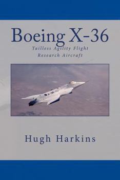 Paperback Boeing X-36: Tailless Agility Flight Research Aircraft Book