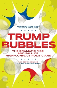 Paperback Trump Bubbles: The Dramatic Rise and Fall of High-Conflict Politicians Book