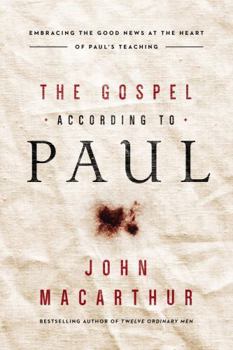 Paperback The Gospel According to Paul: Embracing the Good News at the Heart of Paul's Teachings Book