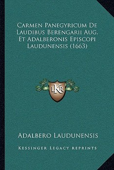 Paperback Carmen Panegyricum De Laudibus Berengarii Aug. Et Adalberonis Episcopi Laudunensis (1663) [Latin] Book