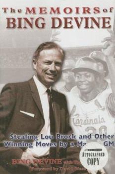 Hardcover The Memoirs of Bing Devine: Stealing Lou Brock and Other Winning Moves by a Master GM Book