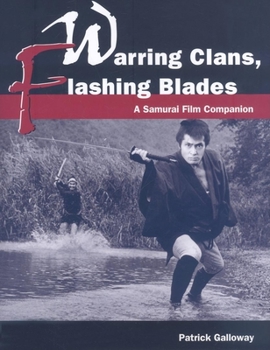 Paperback Warring Clans, Flashing Blades: A Samurai Film Companion Book