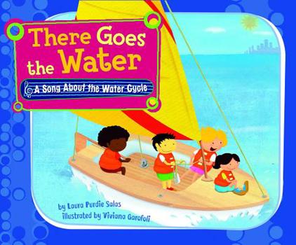Hardcover There Goes the Water: A Song about the Water Cycle Book