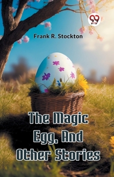 Paperback The Magic Egg, And Other Stories Book