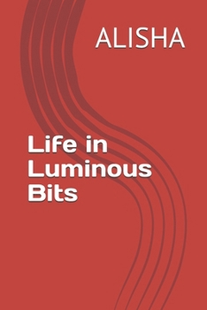 Paperback Life in Luminous Bits Book