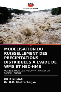 Paperback Modélisation Du Ruissellement Des Précipitations Distribuées À l'Aide de Wms Et Hec-HMS [French] Book