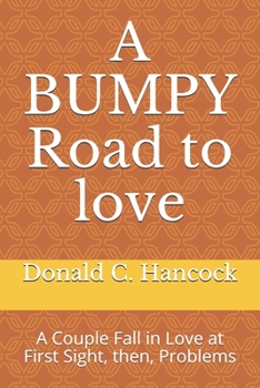 Paperback A Bumpy Road to Love: A Couple Fall in Love at First Sight, then, Problems Book