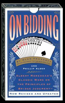 Paperback On Bidding: Albert Morehead's Classic Work on the Principles of Bidding Judgment Book