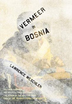 Hardcover Vermeer in Bosnia: Cultural Comedies and Political Tragedies Book