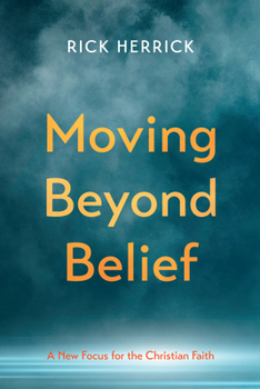 Paperback Moving Beyond Belief: A New Focus for the Christian Faith Book