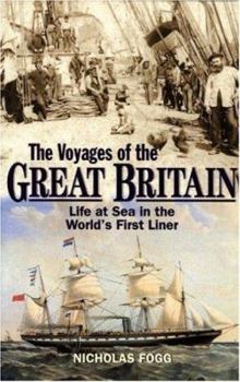 Paperback The Voyages of the Great Britain: Life at Sea in the World's First Liner Book