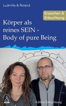 Paperback Körper als reines SEIN - Body of pure Being: Erwachen & Erleuchtung [German] Book