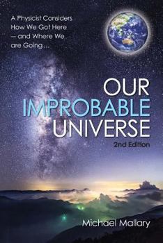 Paperback Our Improbable Universe: A Physicist Considers How We Got Here (2nd Edition) Book