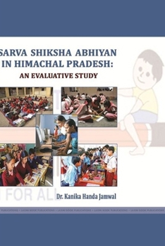 Paperback Sarva Shiksha Abhiyan in Himachal Pradesh: An Evaluative Study Book