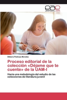 Paperback Proceso editorial de la colección Déjame que te cuente de la UAM-I [Spanish] Book