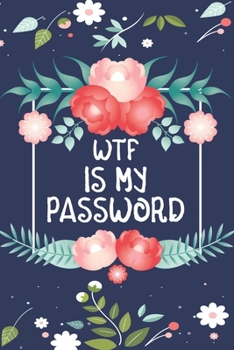 Paperback WTF Is My Password: A Password Logbook for Seniors Book