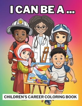 Paperback I Can Be Anything: Children's career coloring book