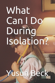 Paperback What Can I Do During Isolation? Book