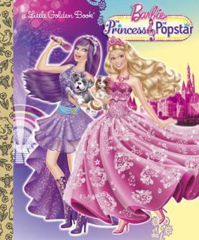 The Princess and the Popstar (Barbie) - Book  of the Barbie Golden Books