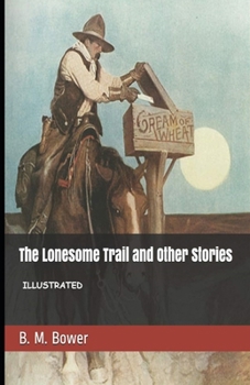 Paperback The Lonesome Trail and Other Stories Illustrated Book