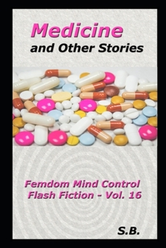 Paperback Medicine and Other Stories: Femdom Mind Control Flash Fiction - Vol. 16 Book