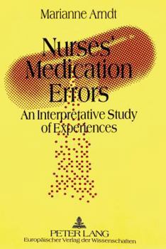 Paperback Nurses' Medication Errors: An Interpretative Study of Experiences Book