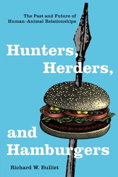Paperback Hunters, Herders, and Hamburgers: The Past and Future of Human-Animal Relationships Book