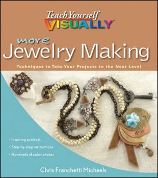 Paperback More Teach Yourself Visually Jewelry Making: Techniques to Take Your Projects to the Next Level Book