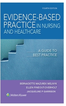 Paperback Evidence-Based Practice in Nursing: & Healthcare A Guide to Best Practice 4th Edition Book