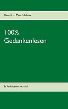 Paperback 100% Gedankenlesen: Es funktioniert wirklich [German] Book