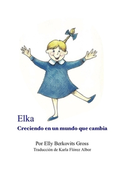 Paperback Elka creciendo en un mundo que cambia [Spanish] Book