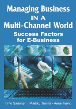 Paperback Managing Business In A Multi-Channel World: Success Factors For E-Business Book