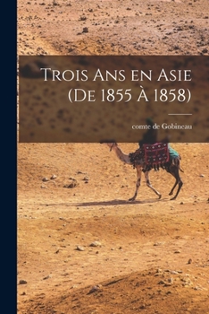 Paperback Trois ans en Asie (de 1855 à 1858) [French] Book