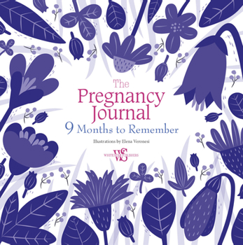 Hardcover The Pregnancy Journal: 9 Months to Remember Book