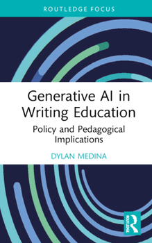 Hardcover Generative AI in Writing Education: Policy and Pedagogical Implications Book