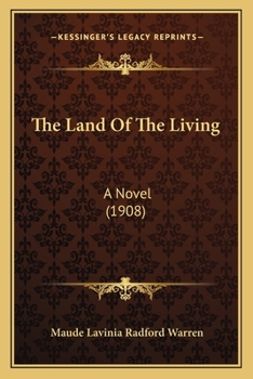 Paperback The Land Of The Living: A Novel (1908) Book