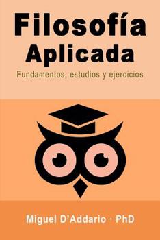 Paperback Filosofía Aplicada: Fundamentos, estudios y ejercicios [Spanish] Book